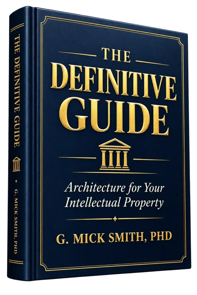 Book cover of The Definitive Guide: Architecture for Your Intellectual Property by G. Mick Smith, PhD